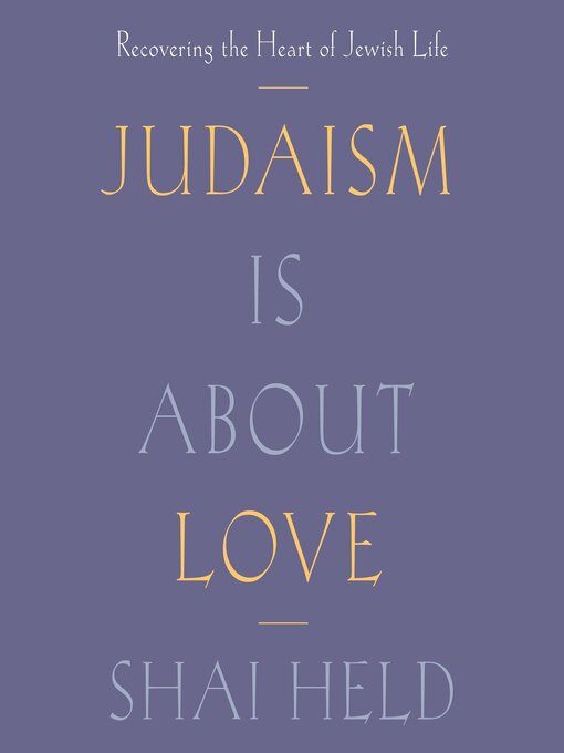 Title details for Judaism Is About Love by Shai Held - Available